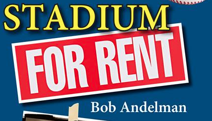 Stadium For Rent: Tampa Bay's Quest for Major League Baseball, Second Edition, by Bob Andelman