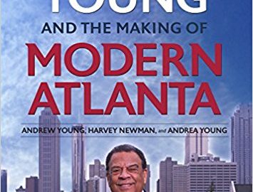 Andrew Young and the Making of Modern Atlanta by Andrew Young, Harvey Newman and Andrea Young